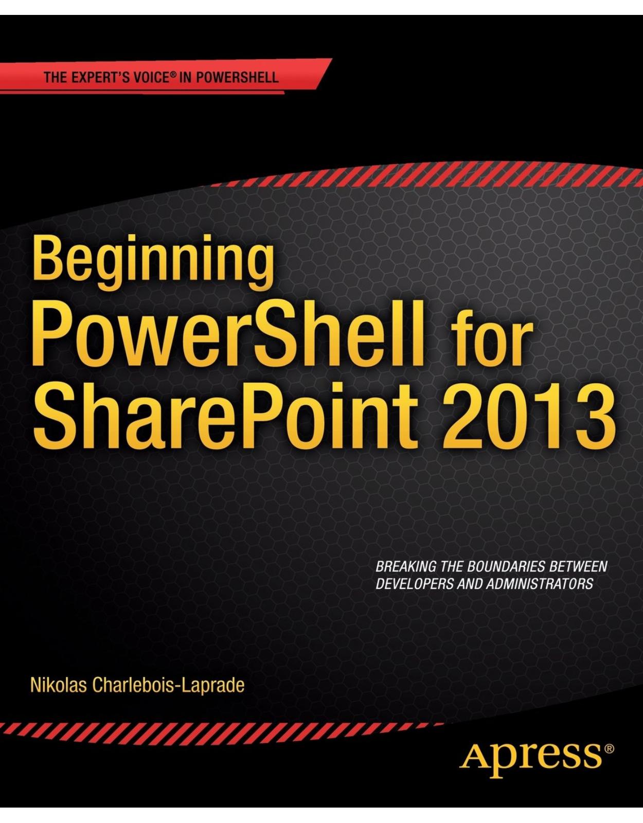 Beginning PowerShell for SharePoint 2013