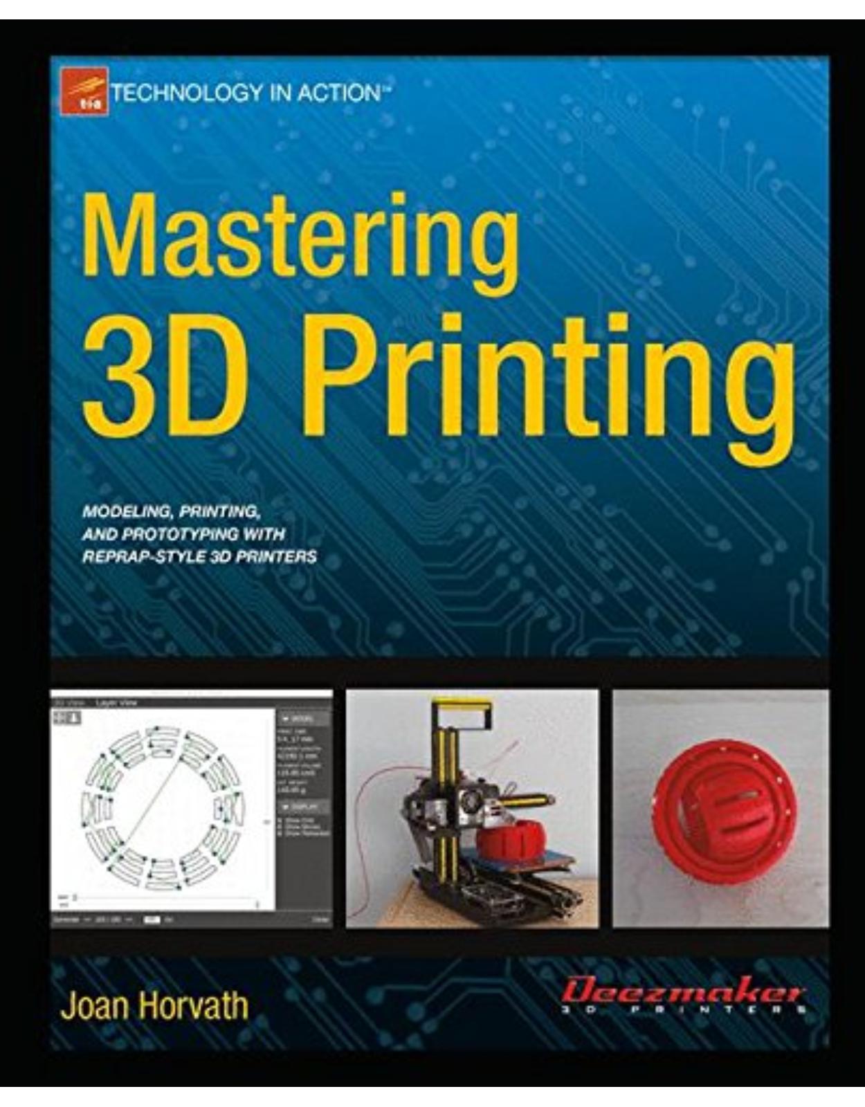 Mastering 3D Printing