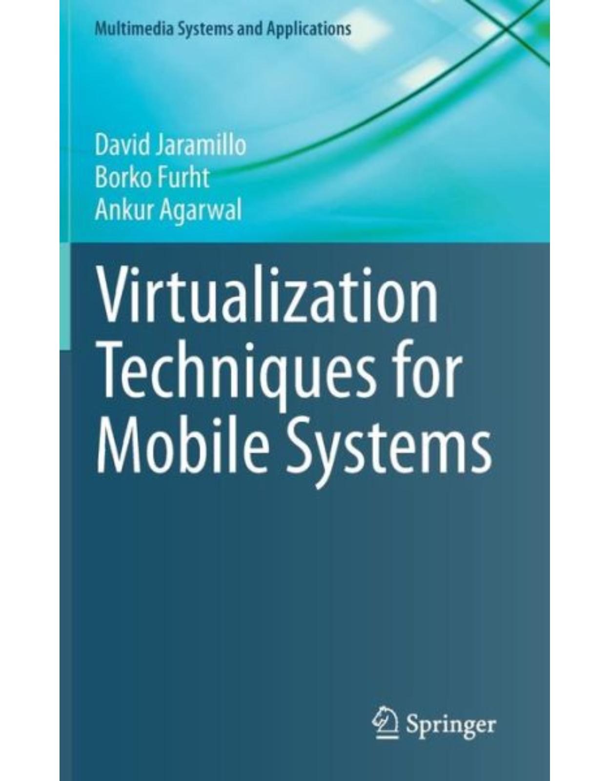 Virtualization Techniques for Mobile Systems