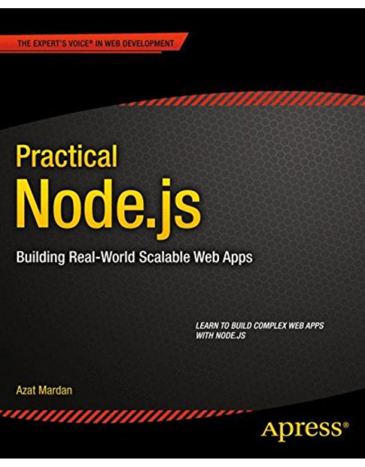 Practical Node.Js: Building Real-World Scalable Web Apps