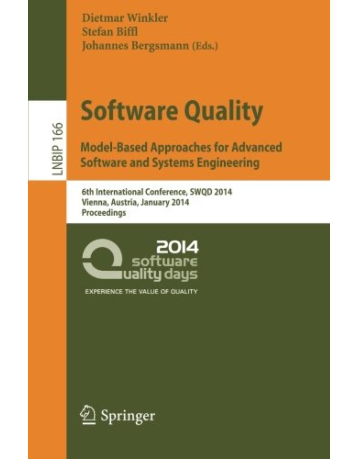 Software Quality. ModelBased Approaches for Advanced Software and Systems Engineering