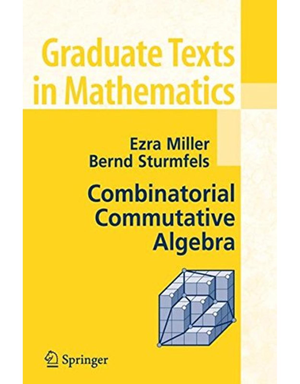 Combinatorial Commutative Algebra
