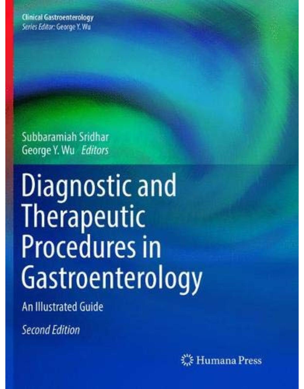 Diagnostic and Therapeutic Procedures in Gastroenterology: An Illustrated Guide (Clinical Gastroenterology)