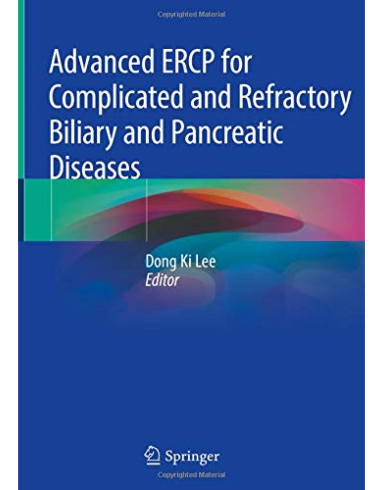 Advanced ERCP for Complicated and Refractory Biliary and Pancreatic Diseases