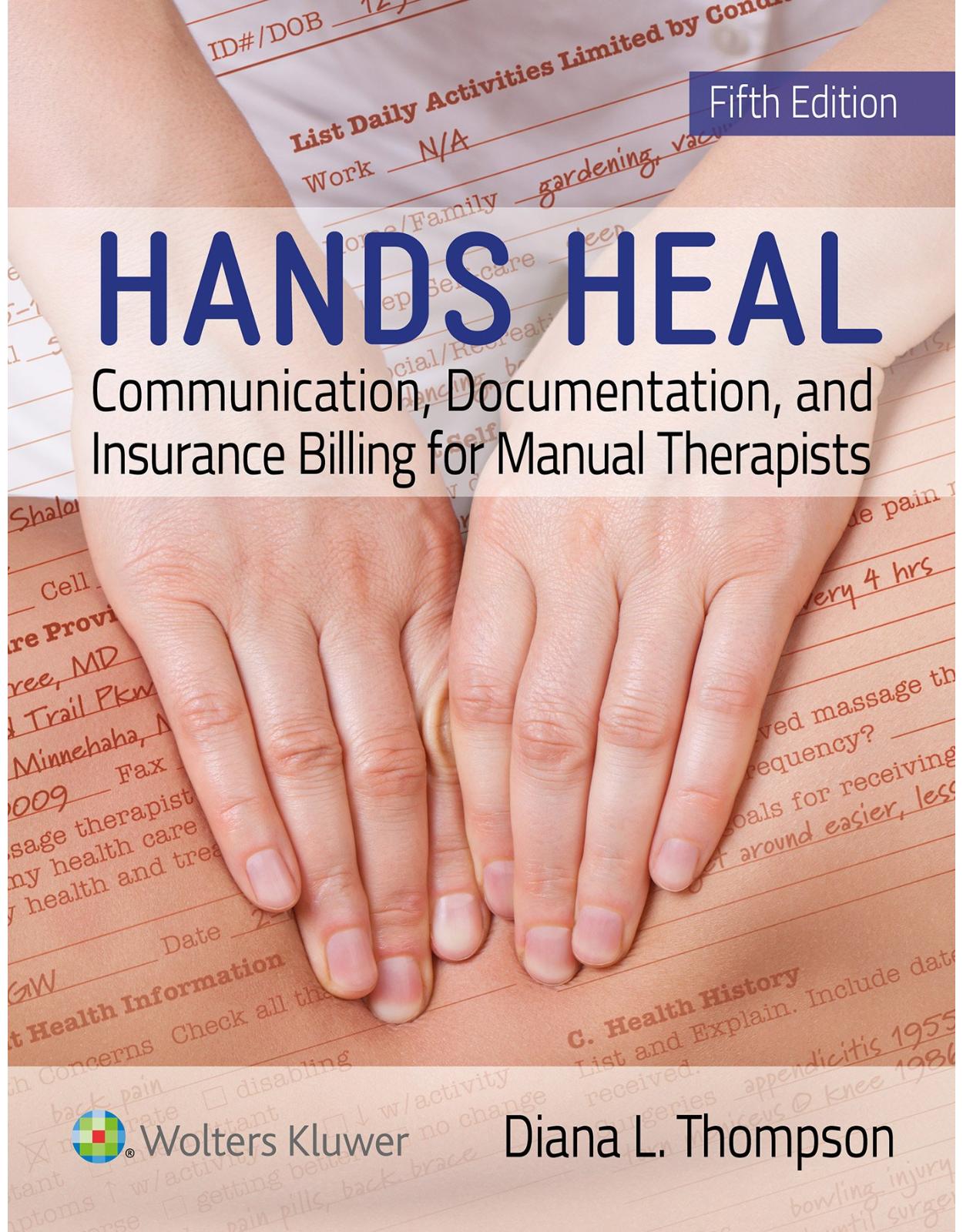 Hands Heal: Communication, Documentation, and Insurance Billing for Manual Therapists 