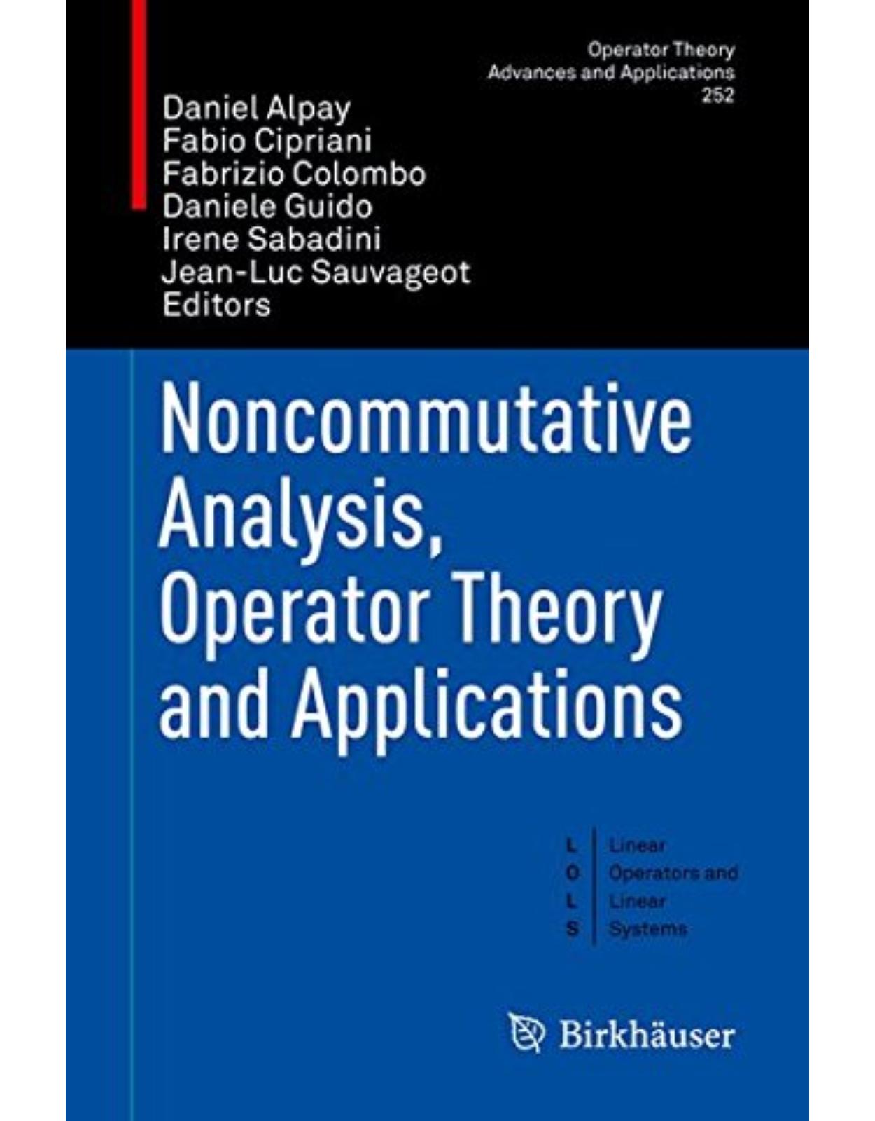 Noncommutative Analysis, Operator Theory and Applications