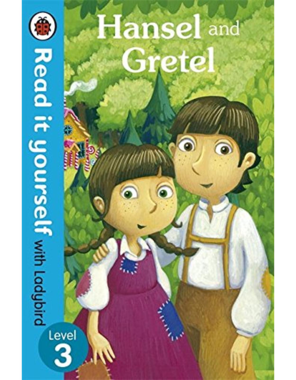 Hansel and Gretel - Read it yourself with Ladybird: Level 3