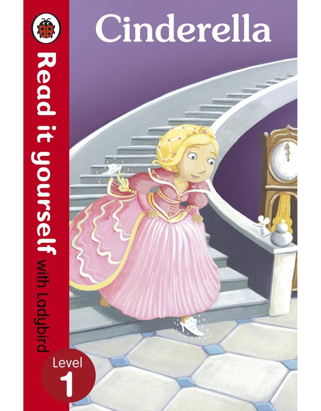 Cinderella - Read it yourself with Ladybird: Level 1