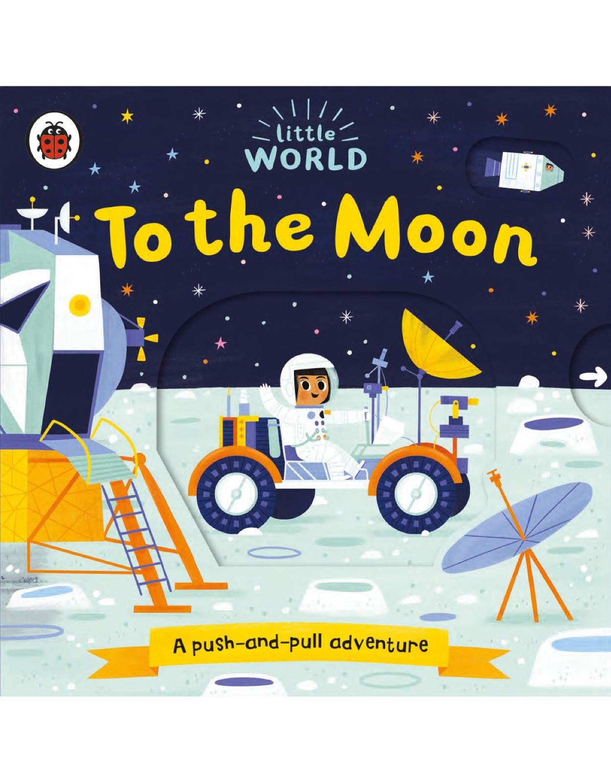 Little World: To the Moon: A push-and-pull adventure