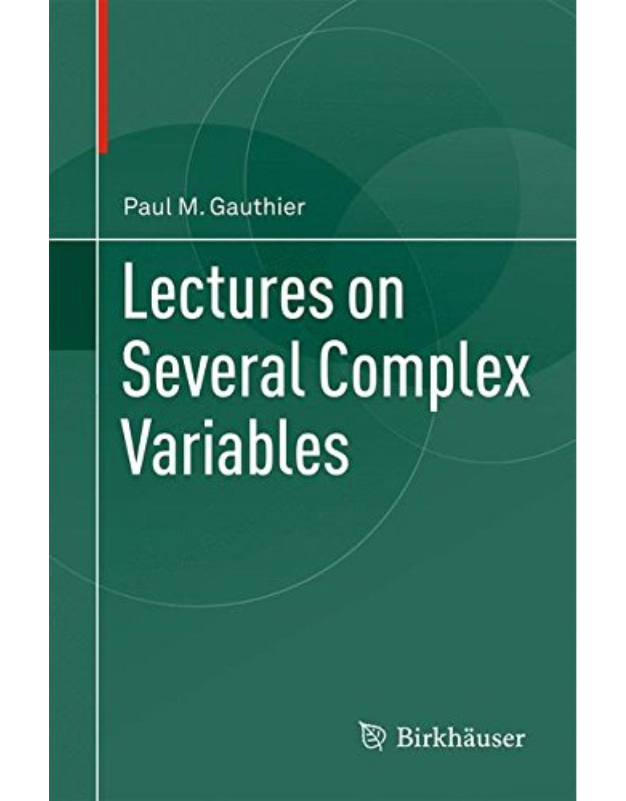 Lectures on Several Complex Variables