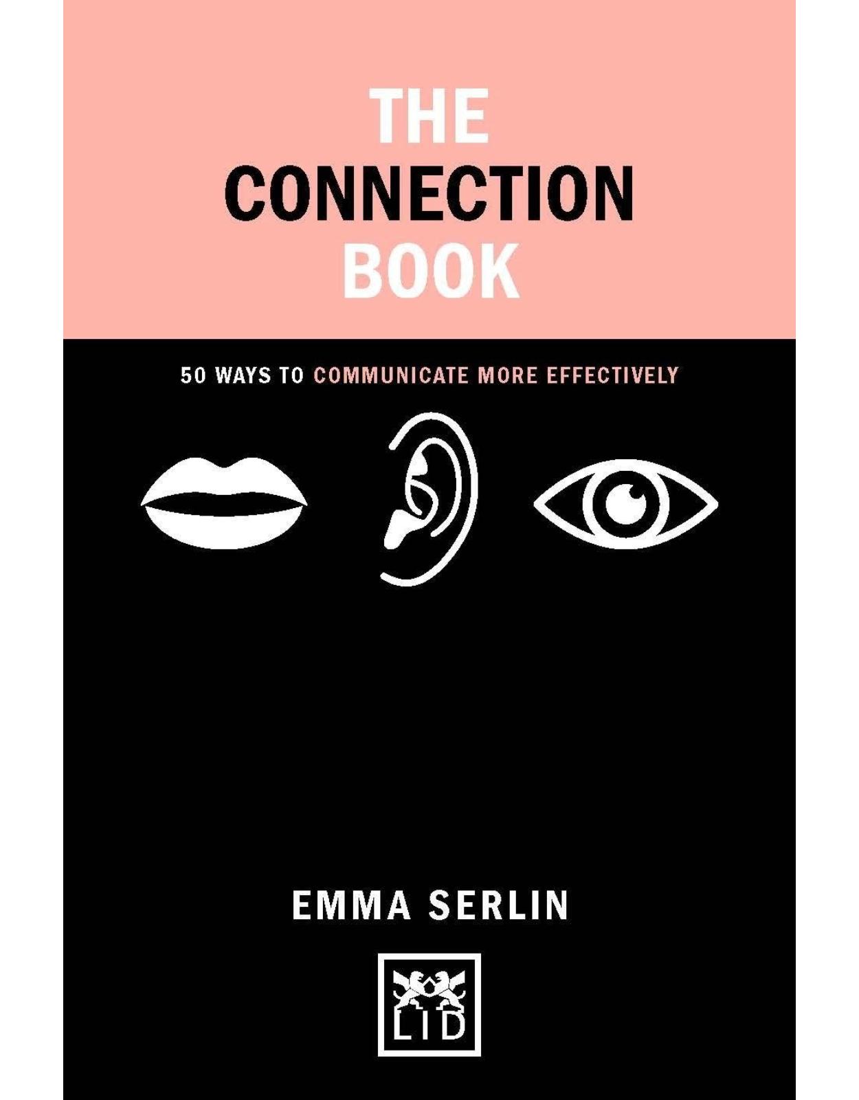 The Connection Book: 50 Ways to Communicate More Effectively