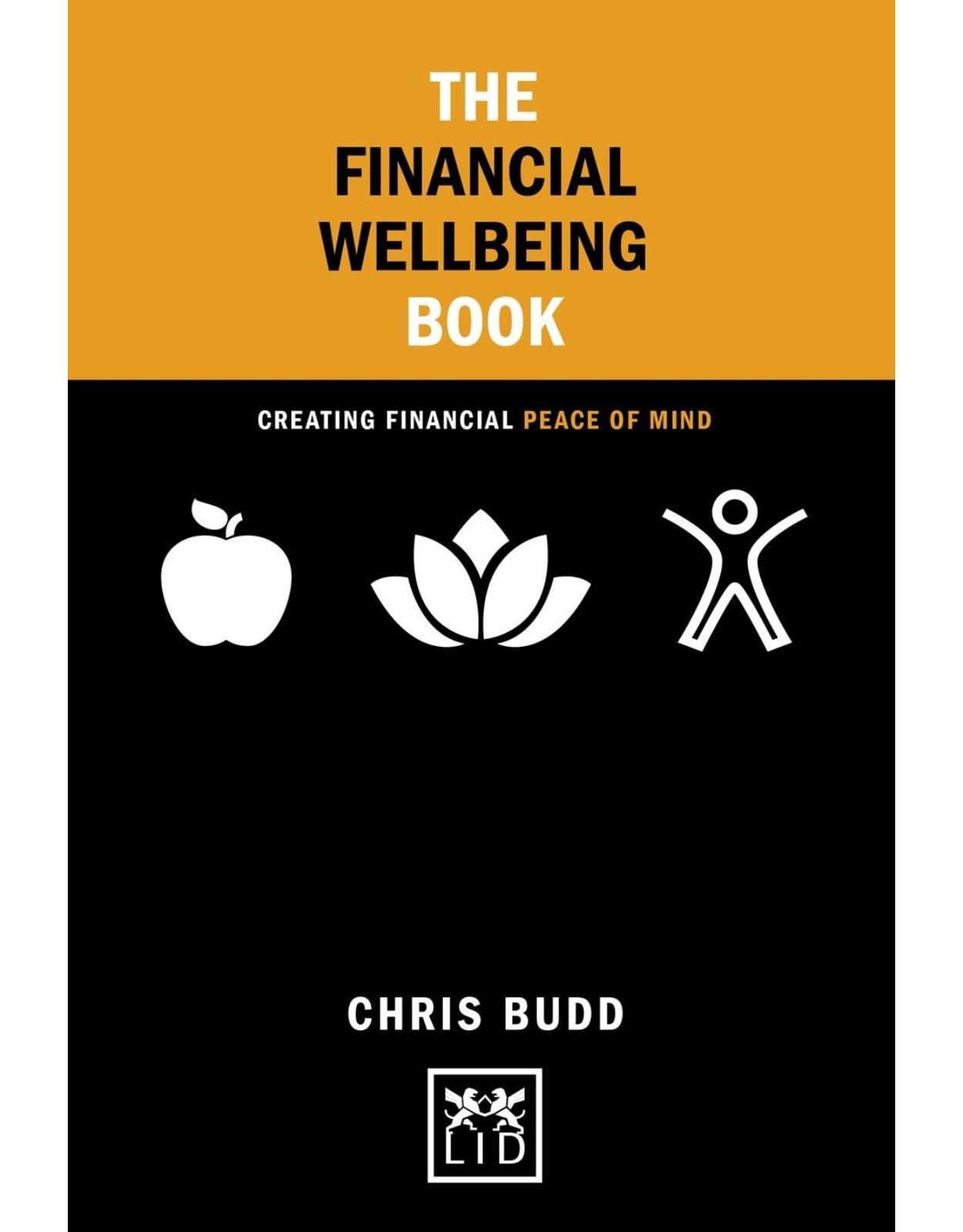 The Financial Wellbeing Book: Creating Financial Peace of Mind