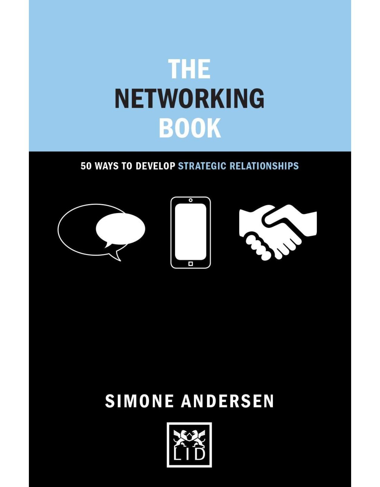 The Networking Book: 50 Ways to Develop Strategic Relationships