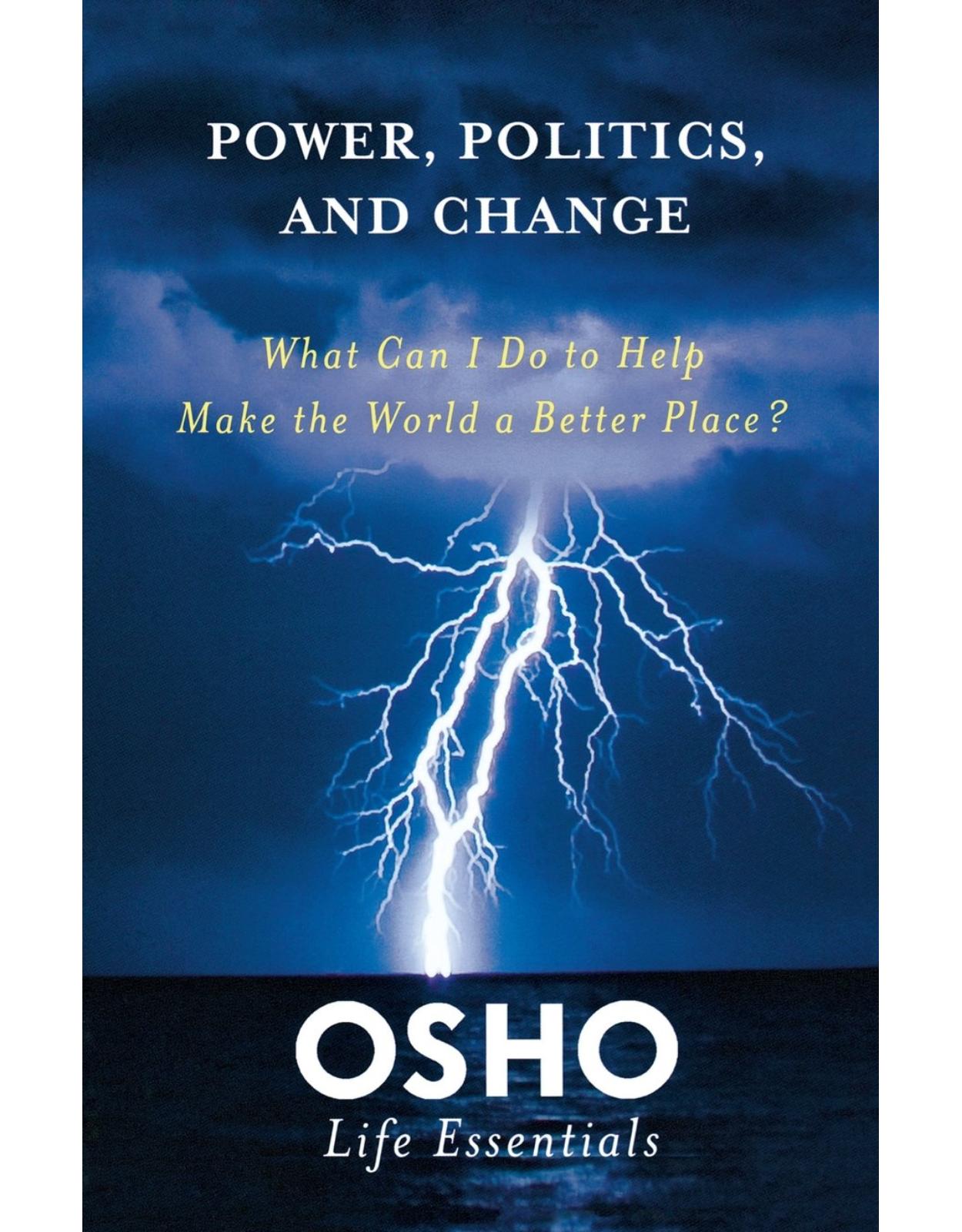 Power, Politics and Change (Osho Life Essentials)