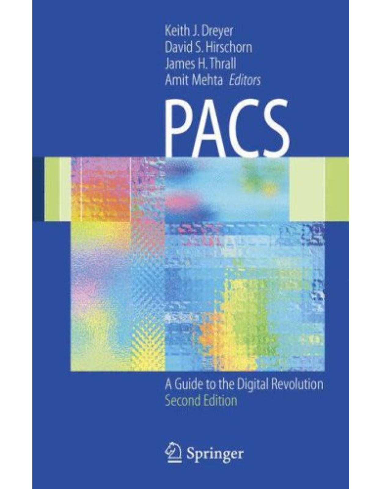 Pacs: A Guide to the Digital Revolution 