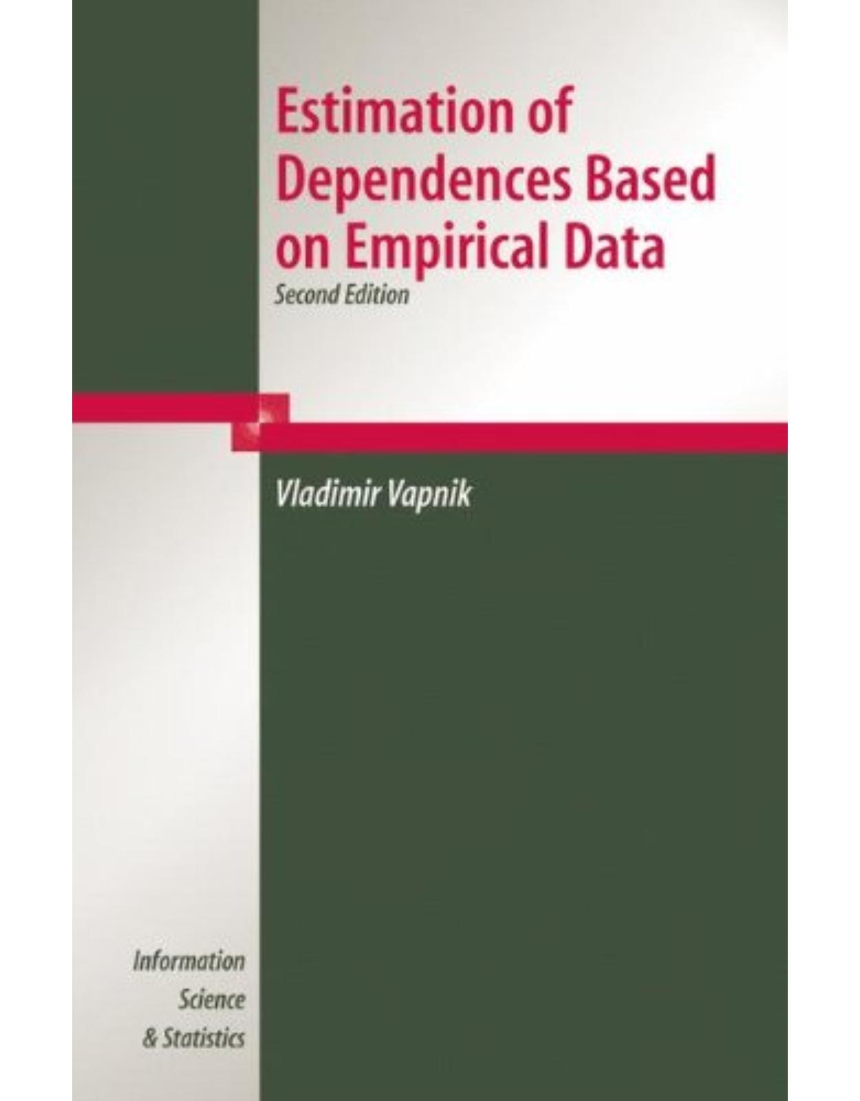 Estimation of Dependences Based on Empirical Data: Empirical Inference Science (Information Science and Statistics)