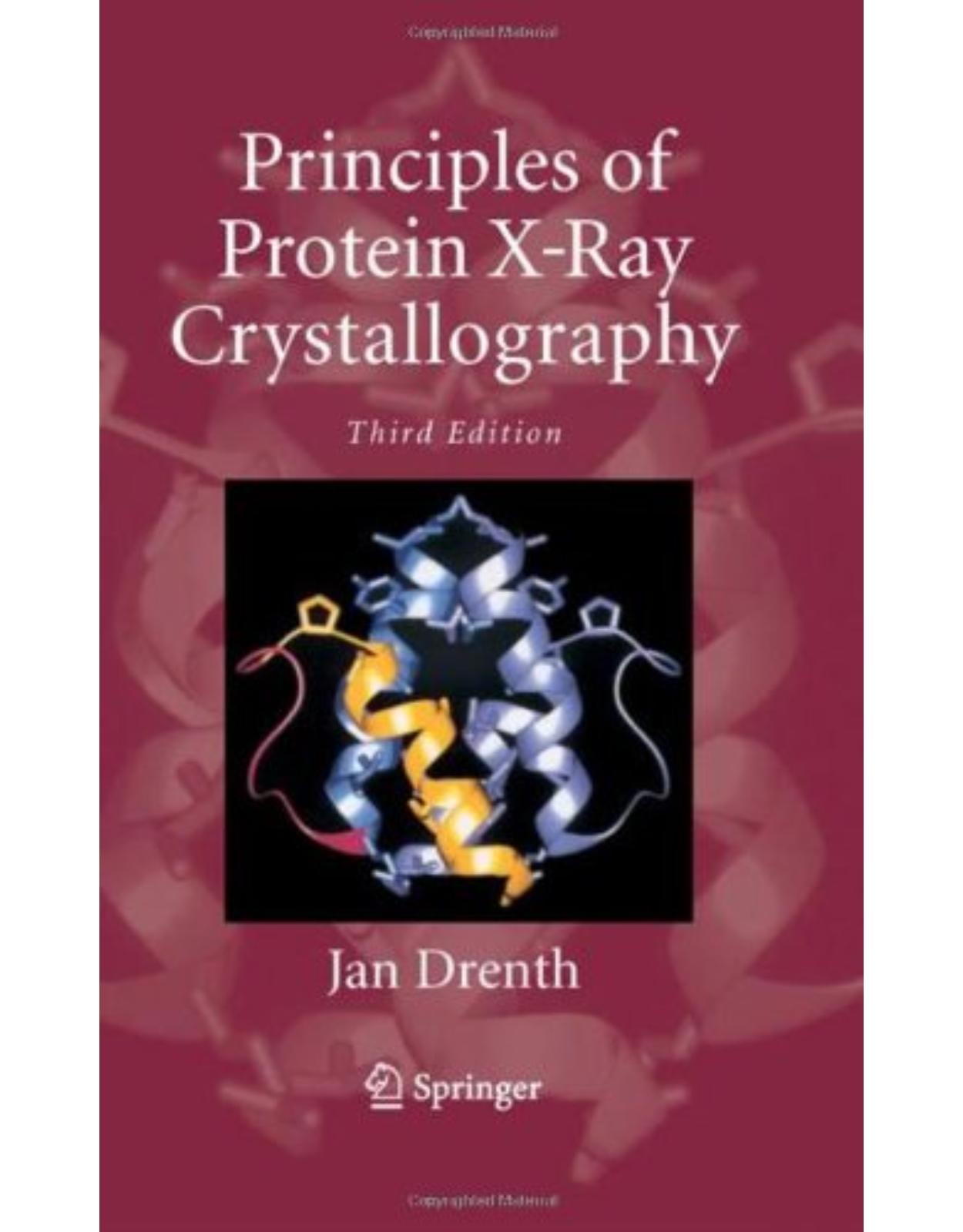 Principles of Protein X-Ray Crystallography (Springer Advanced Texts in Chemistry) 