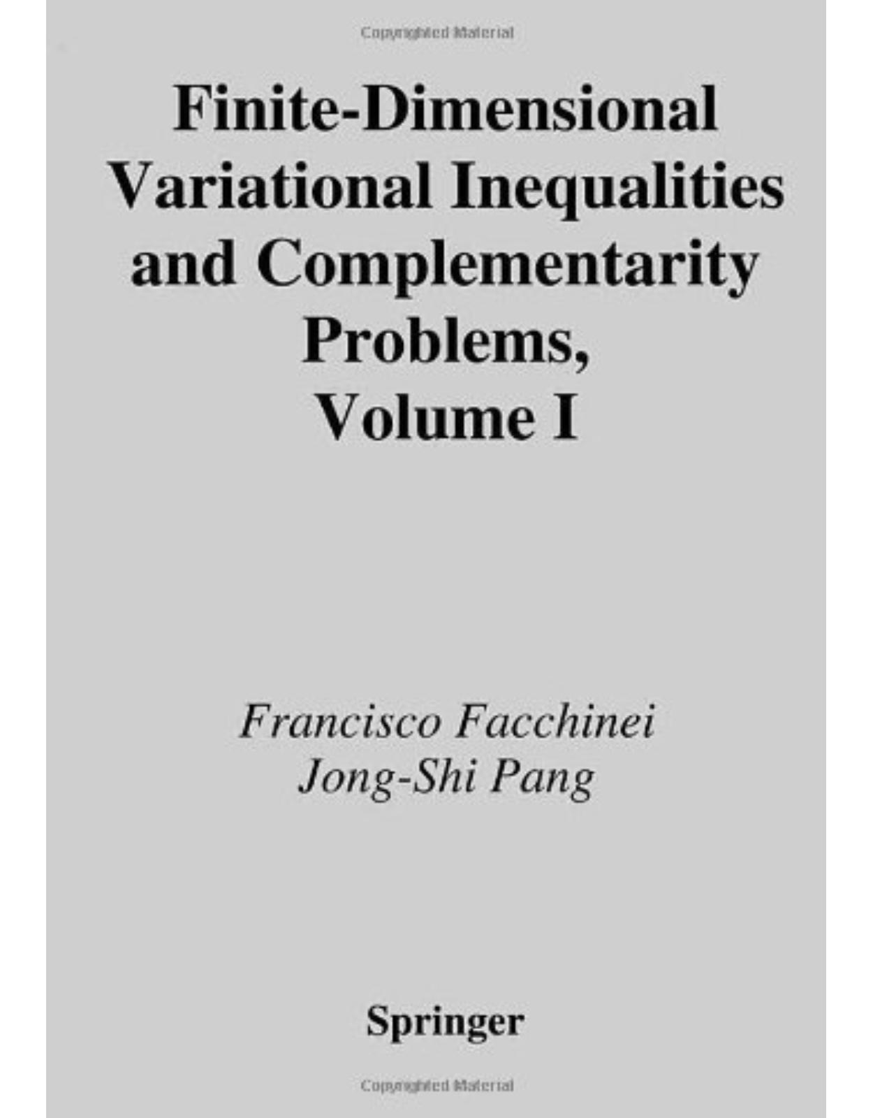 Finite-Dimensional Variational Inequalities and Complementarity Problems: v. 1 (Springer Series in Operations Research and Financial Engineering)