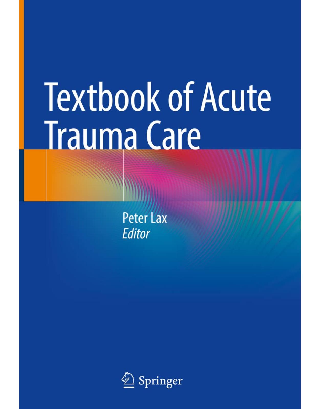 Textbook of Acute Trauma Care