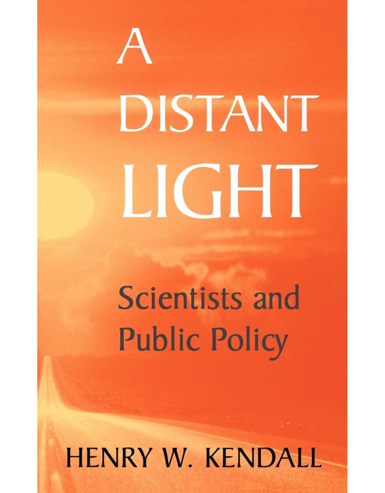 A Distant Light: Scientists and Public Policy (Masters of Modern Physics) 