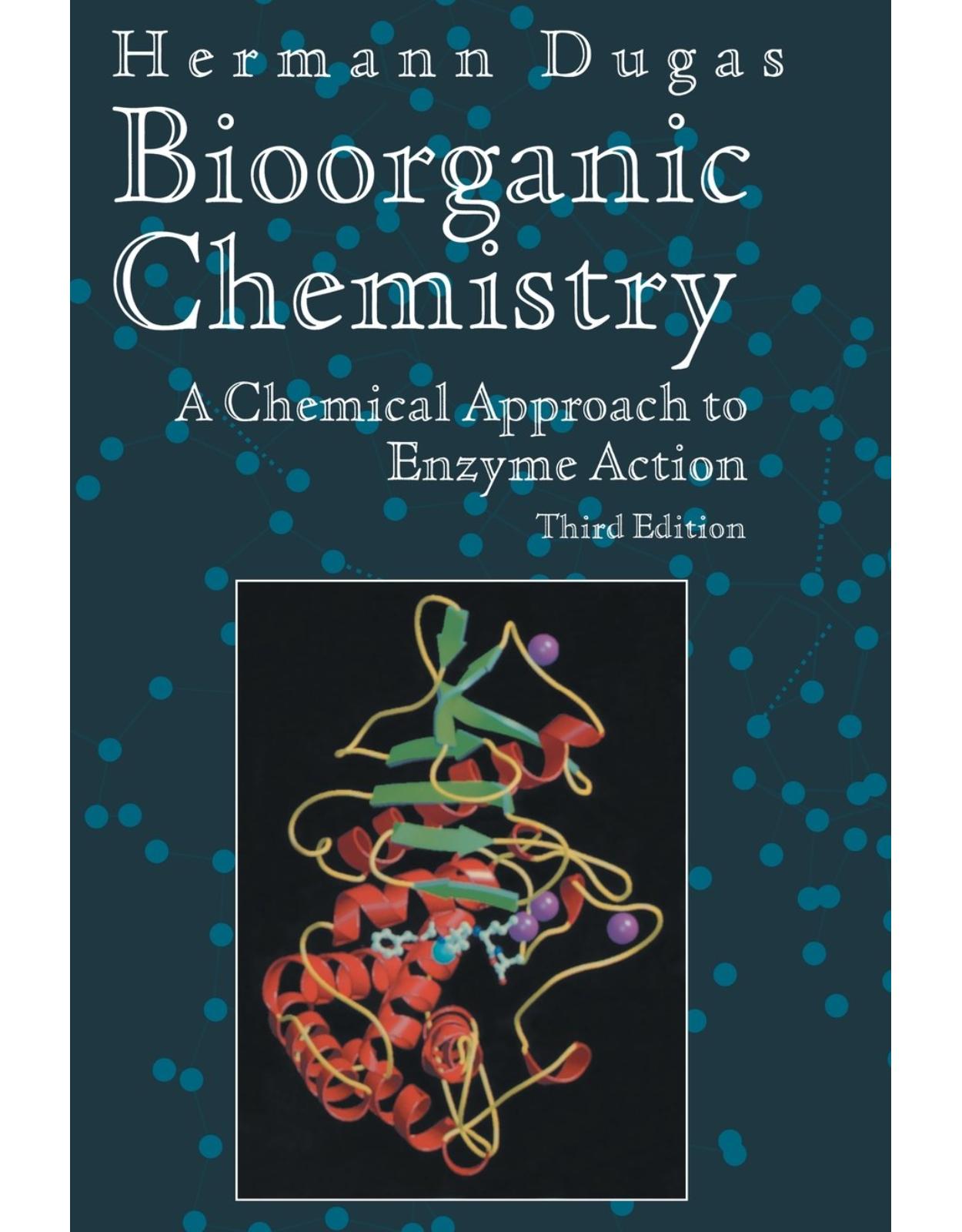 Bioorganic Chemistry: A Chemical Approach to Enzyme Action (Springer Advanced Texts in Chemistry) 