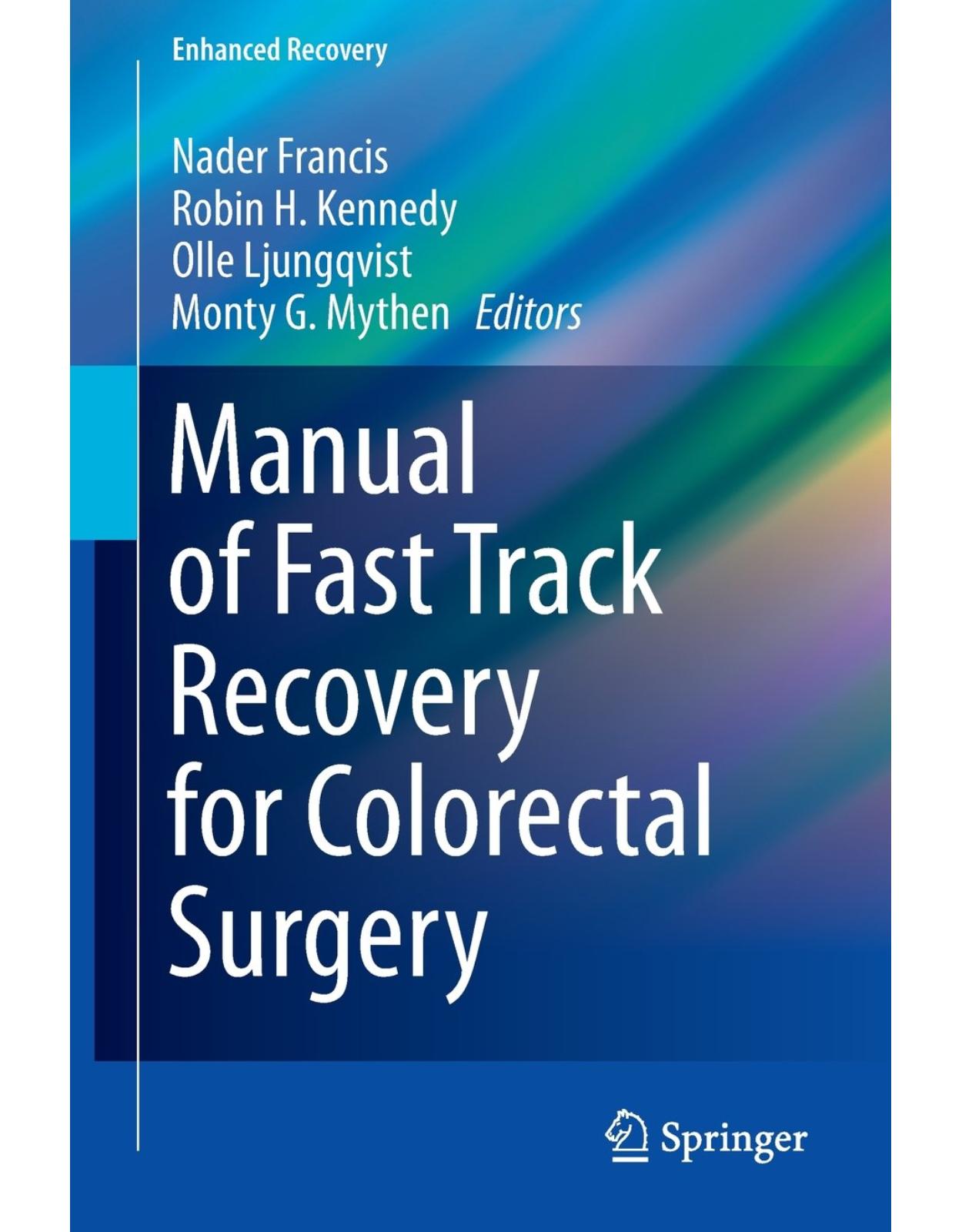 Manual of Fast Track Recovery for Colorectal Surgery (Enhanced Recovery)