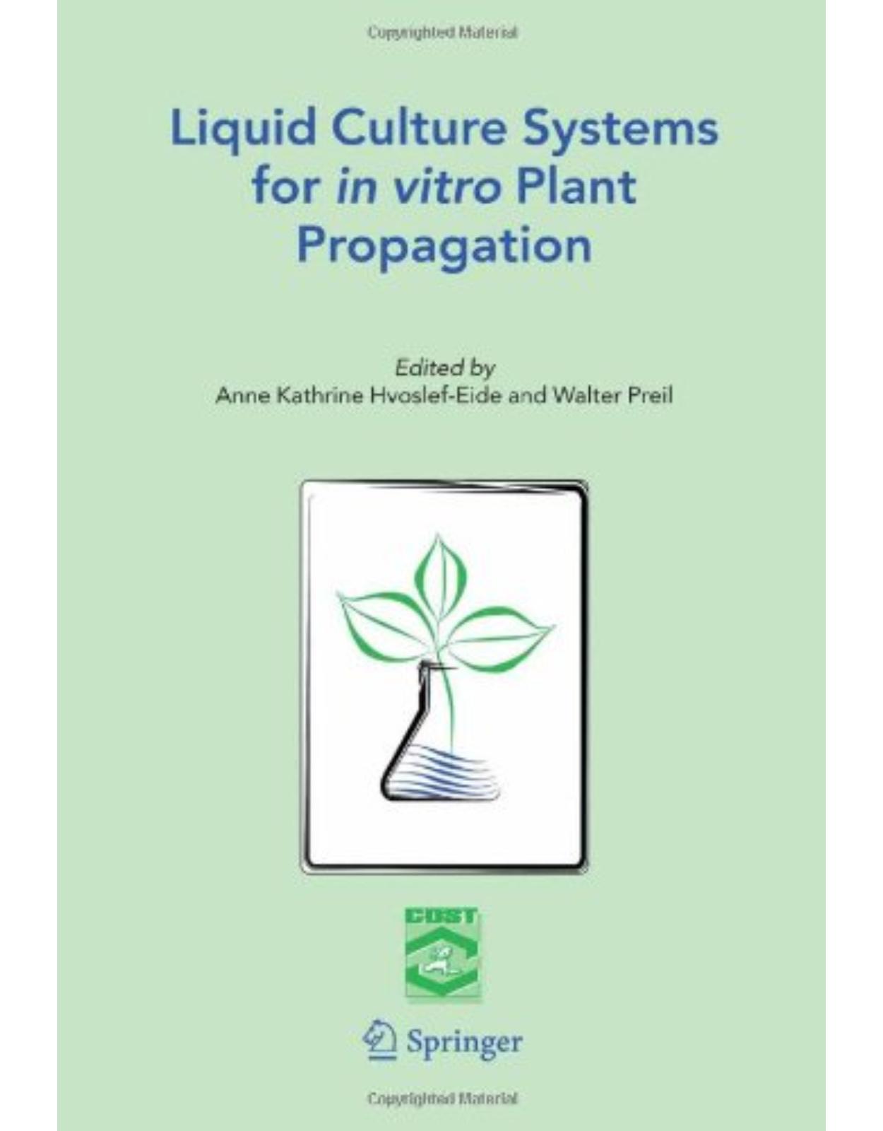 Liquid Culture Systems for in Vitro Plant Propagation 