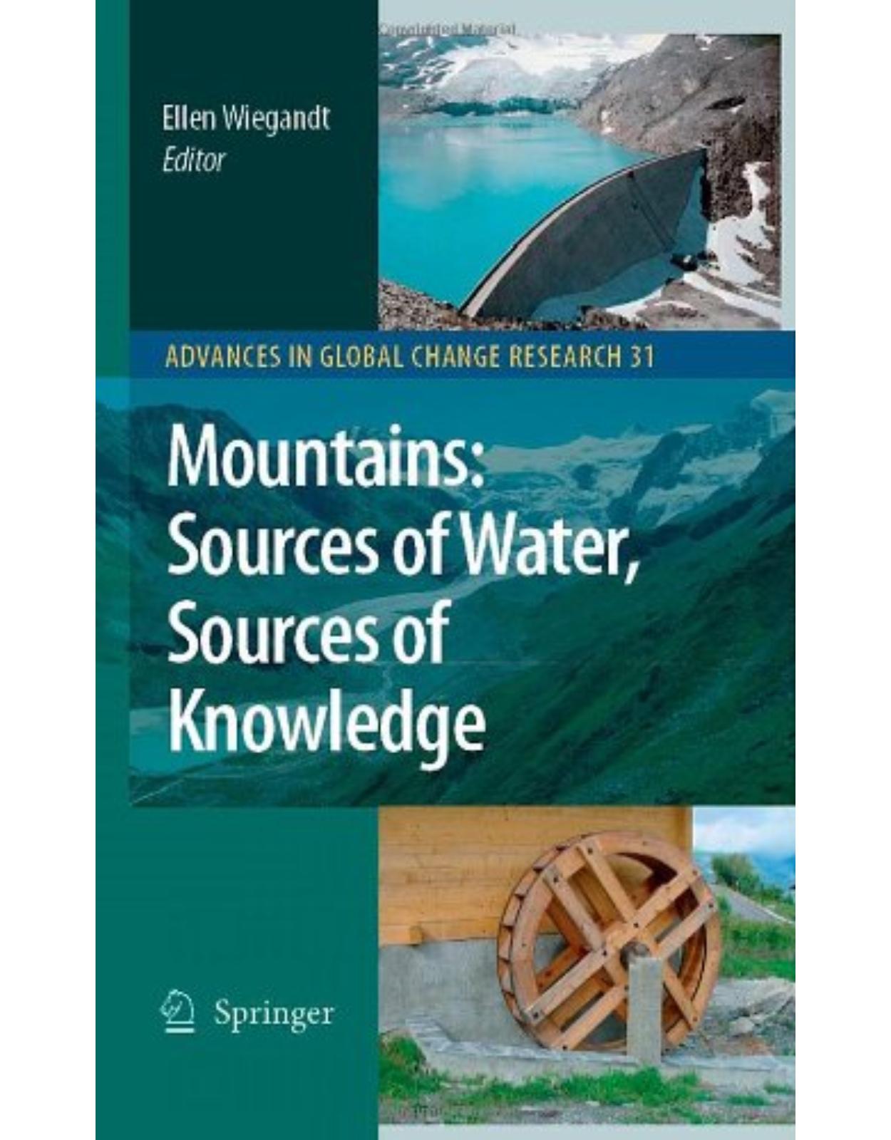 Mountains: Sources of Water, Sources of Knowledge (Advances in Global Change Research)