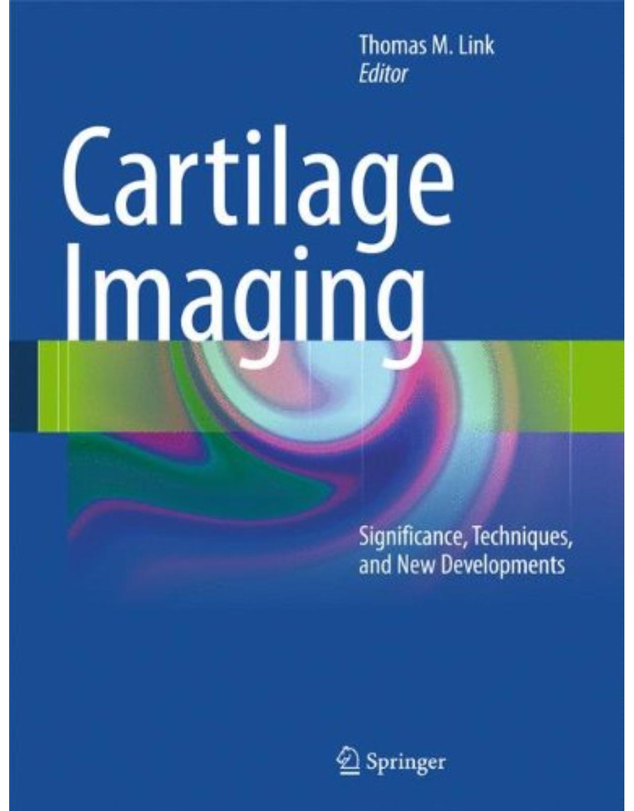 Cartilage Imaging: Significance, Techniques, and New Developments