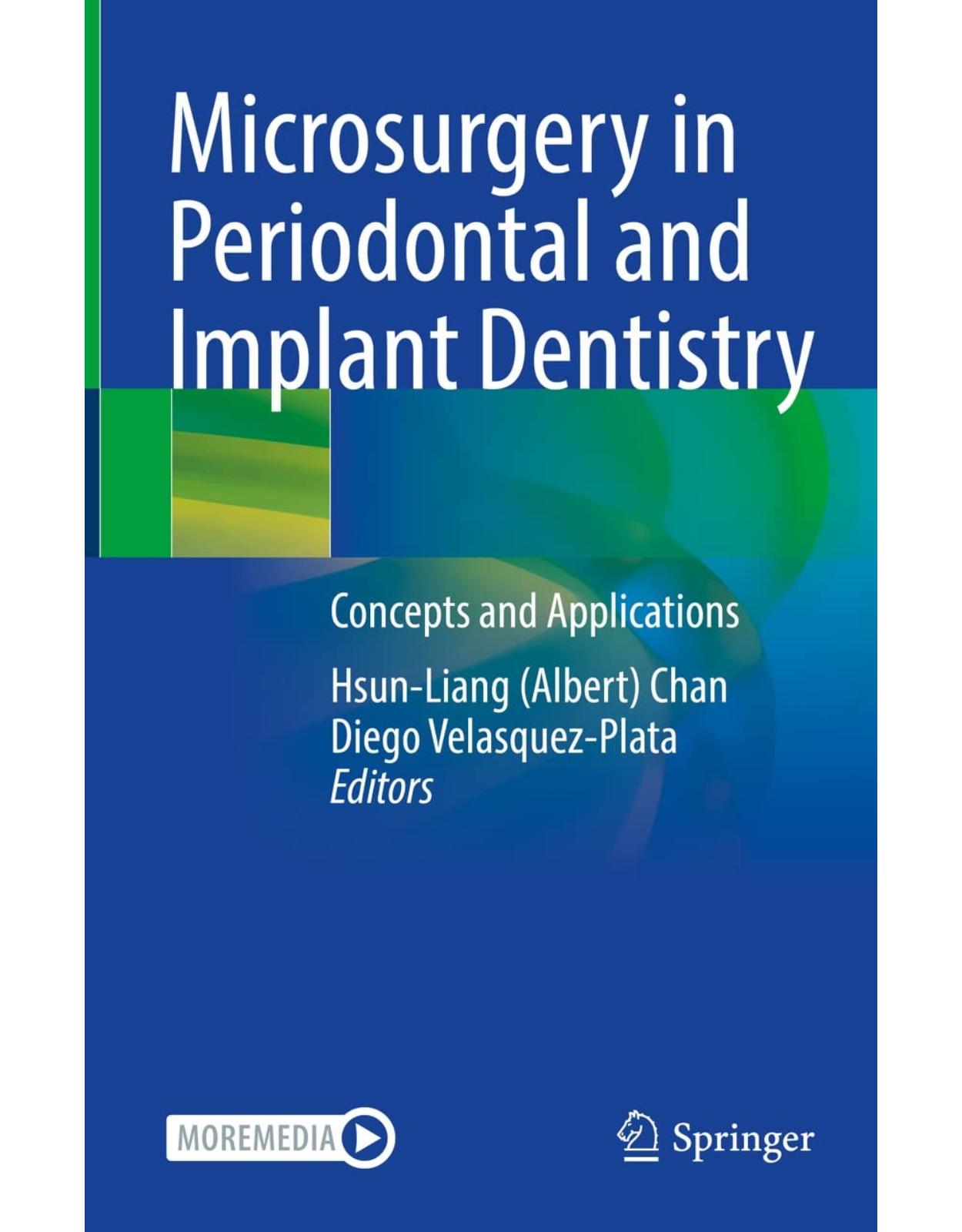 Microsurgery in Periodontal and Implant Dentistry. Concepts and Applications