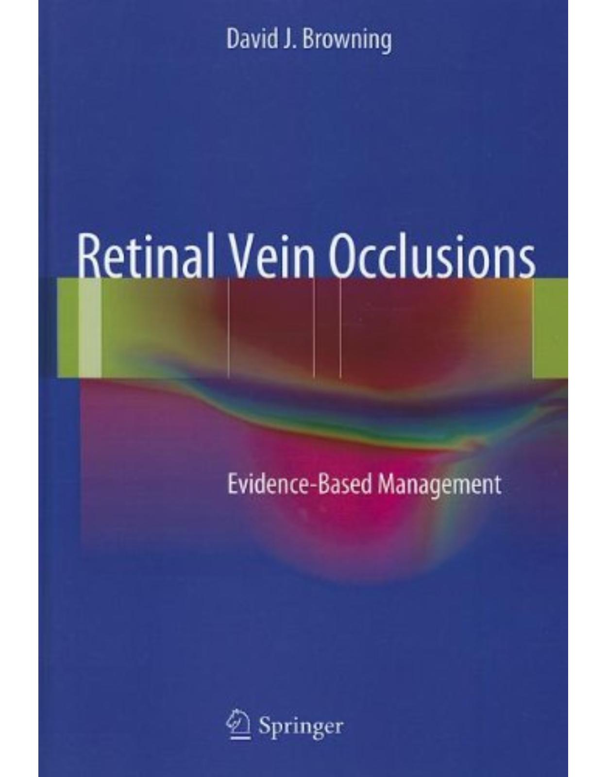Retinal Vein Occlusions: Evidence-Based Management 