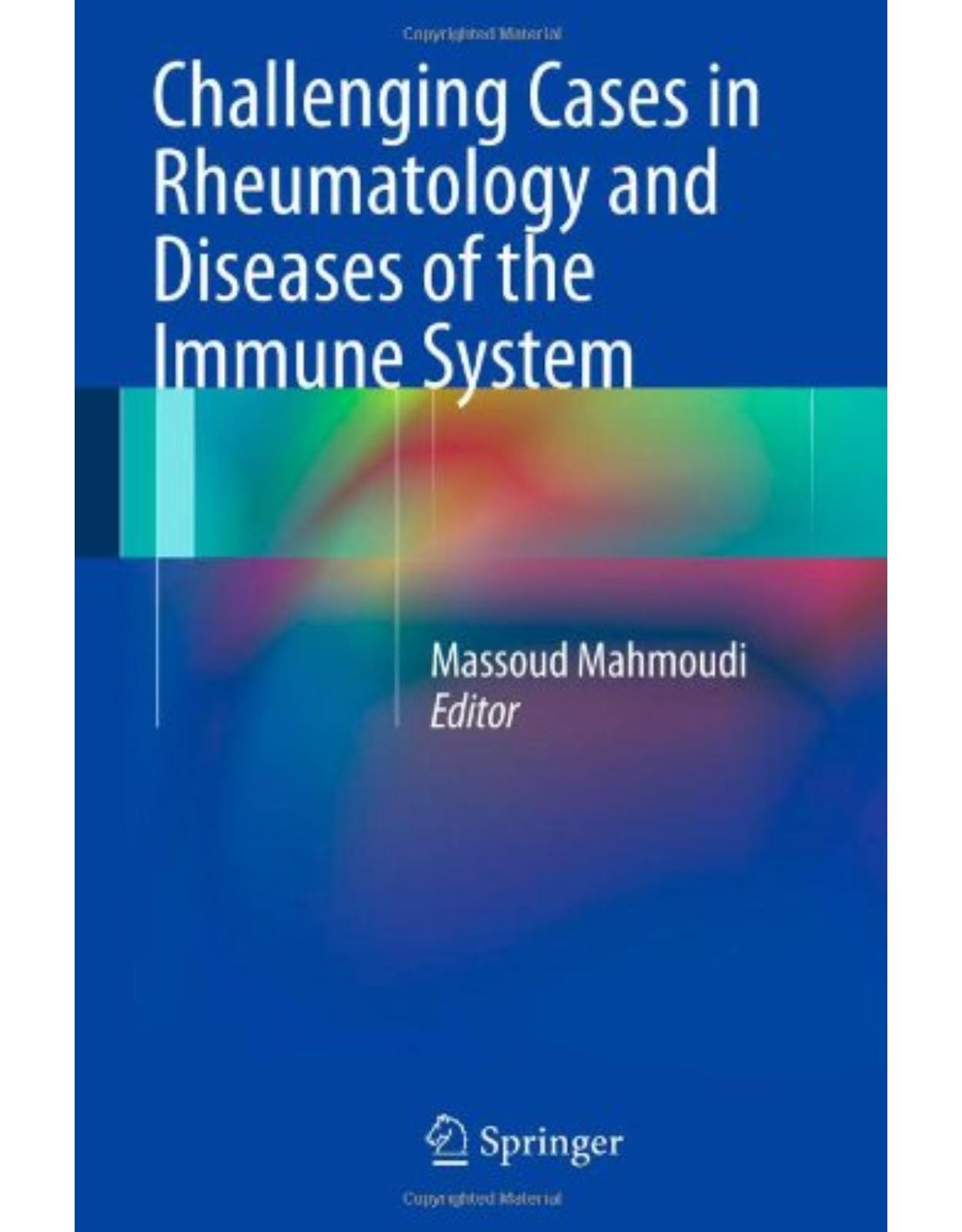 Challenging Cases in Rheumatology and Diseases of the Immune System