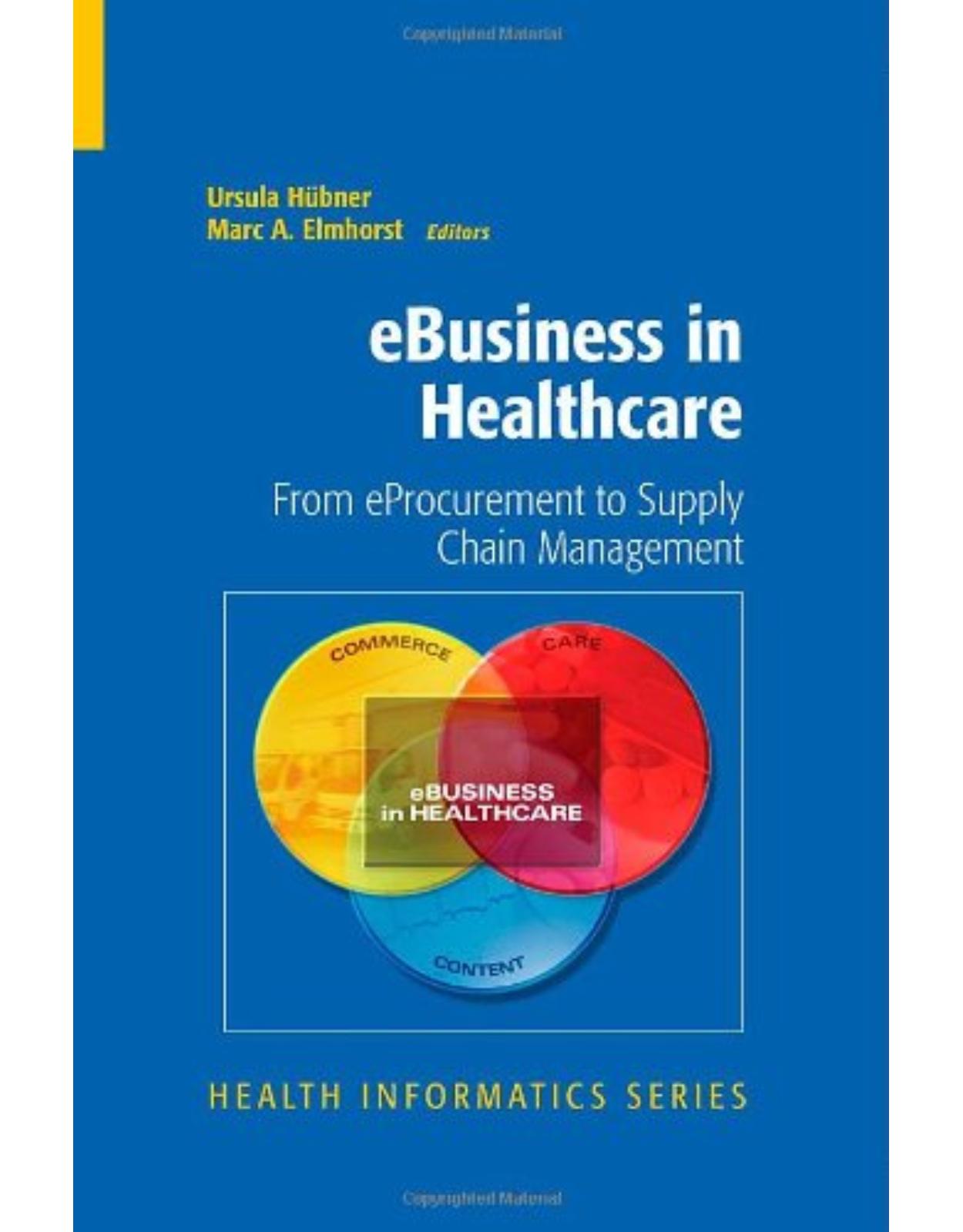 eBusiness in Healthcare: From eProcurement to Supply Chain Management (Health Informatics)