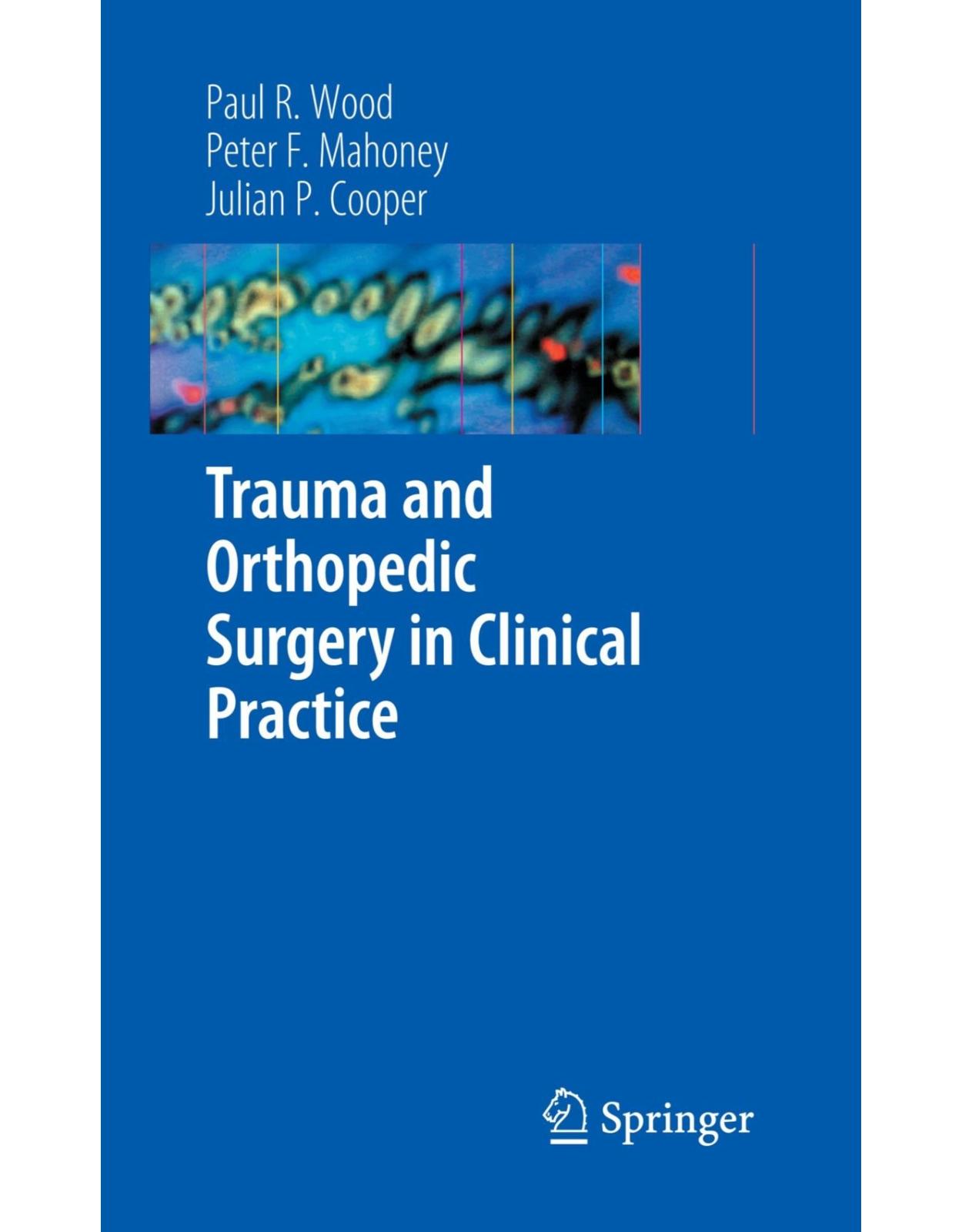 Trauma and Orthopedic Surgery in Clinical Practice