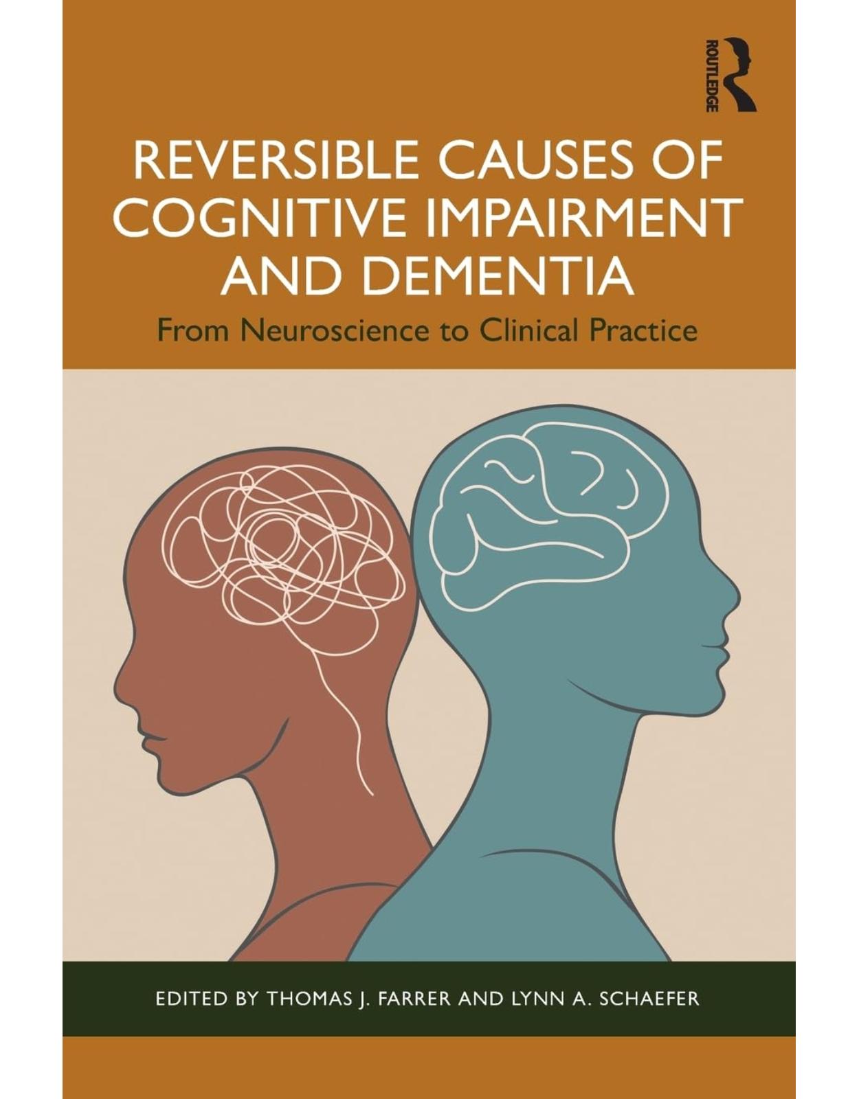 Reversible Causes of Cognitive Impairment and Dementia. From Neuroscience to Clinical Practice