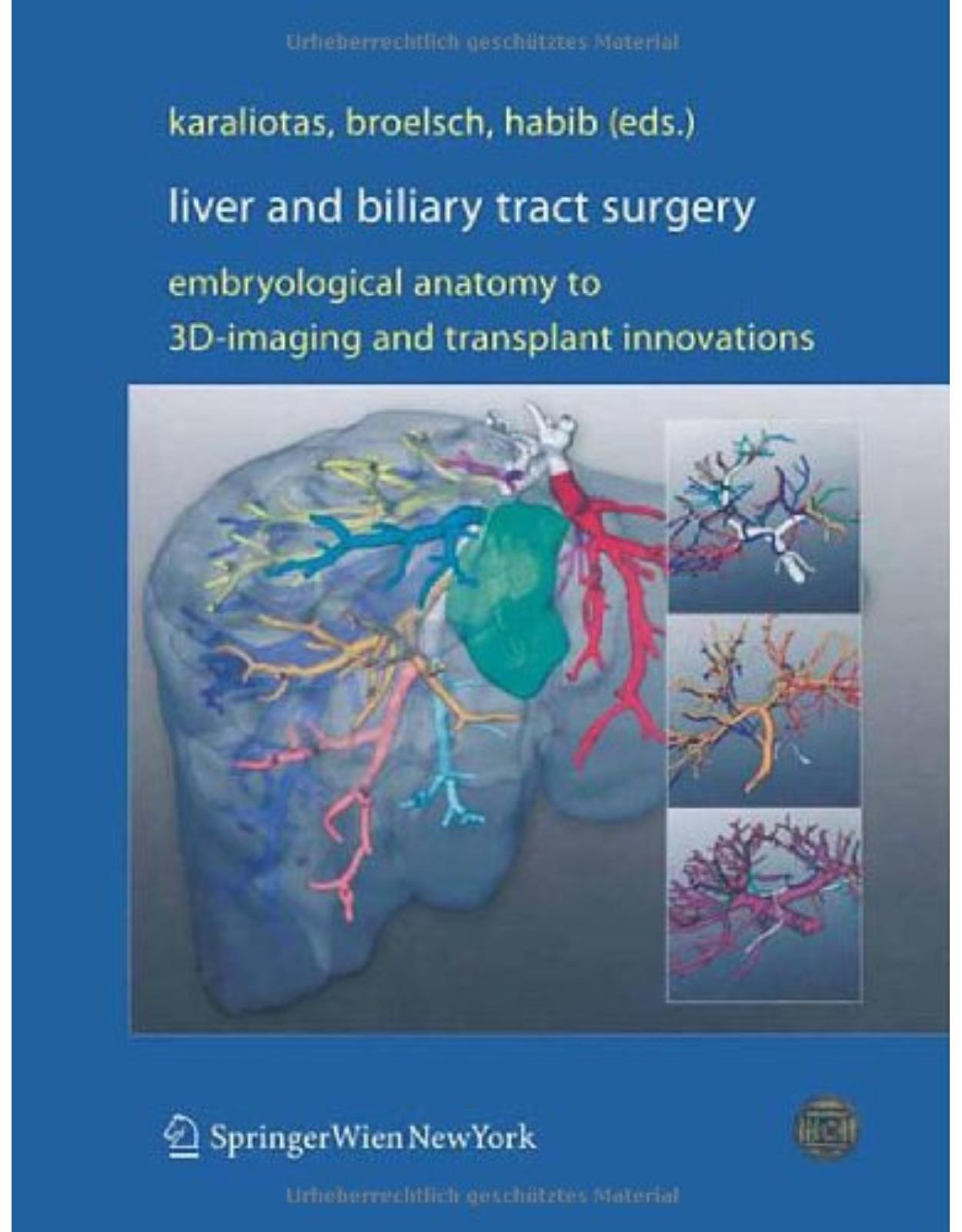 Liver and Biliary Tract Surgery: Embryological Anatomy to 3D-Imaging and Transplant Innovations 