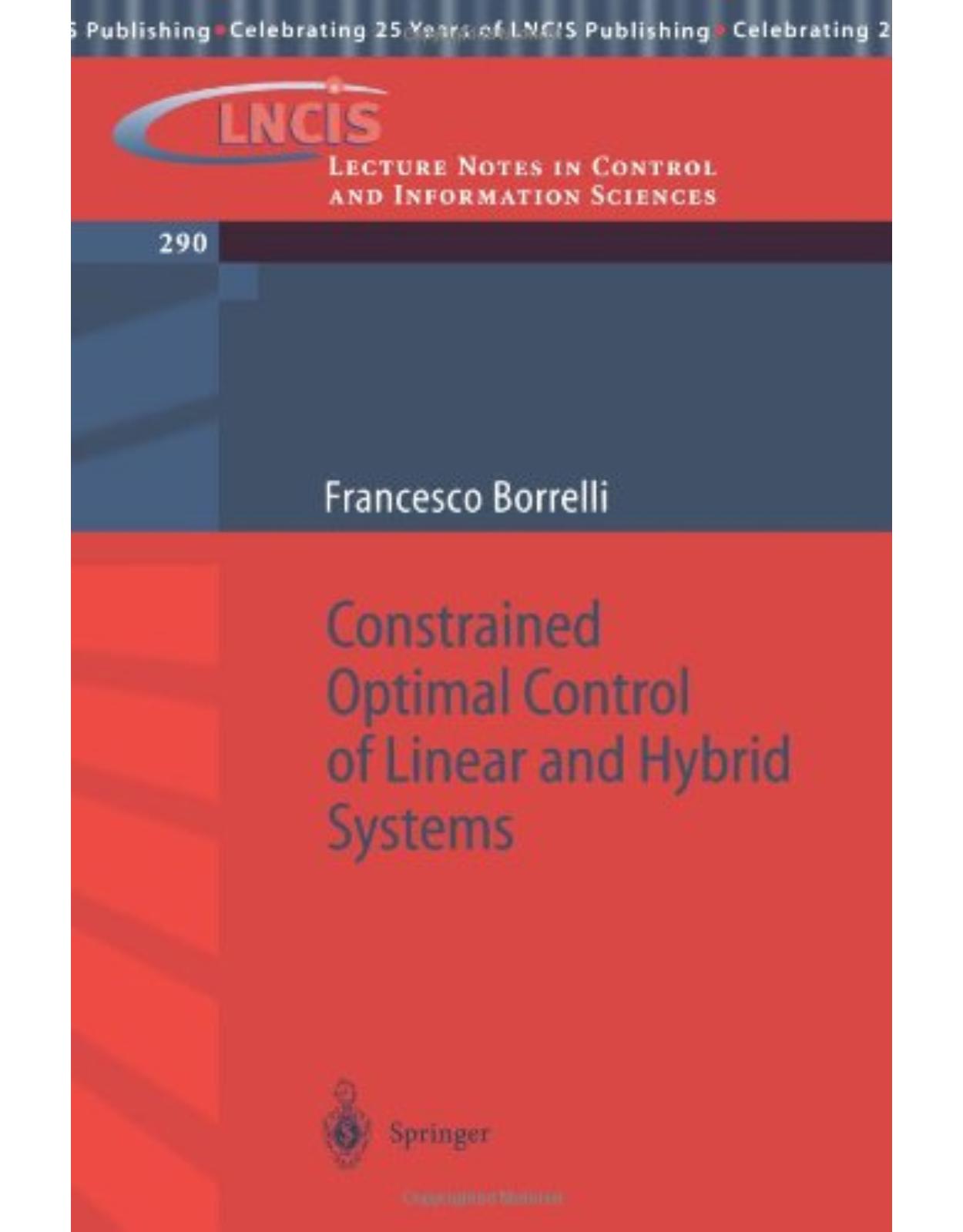 Constrained Optimal Control of Linear and Hybrid Systems (Lecture Notes in Control and Information Sciences)