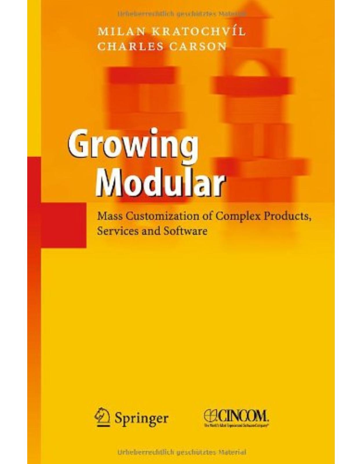Growing Modular: Mass Customization of Complex Products, Services and Software