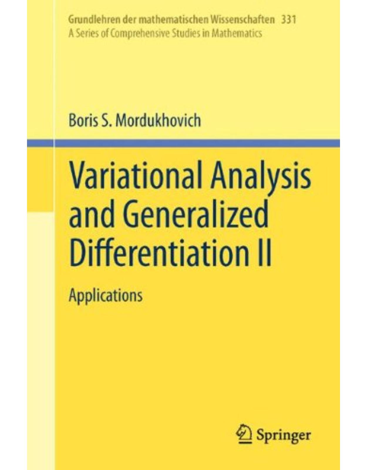 Variational Analysis and Generalized Differentiation II: Applications (Grundlehren der mathematischen Wissenschaften) (v. 2)