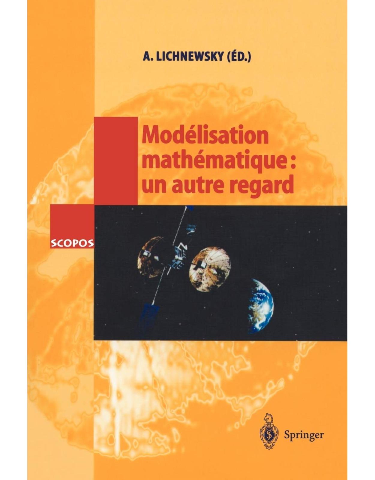 Modélisation mathématique: un autre regard (SCOPOS) (French Edition)
