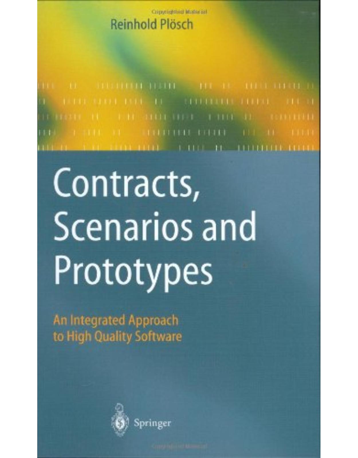 Contracts, Scenarios and Prototypes: An Integrated Approach to High Quality Software