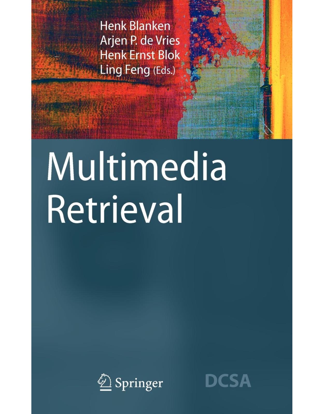 Multimedia Retrieval (Data-Centric Systems and Applications)