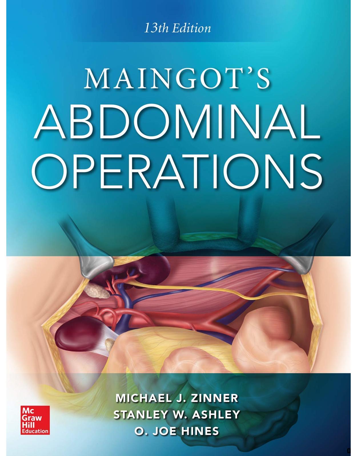 Maingot’s Abdominal Operations. 13th edition