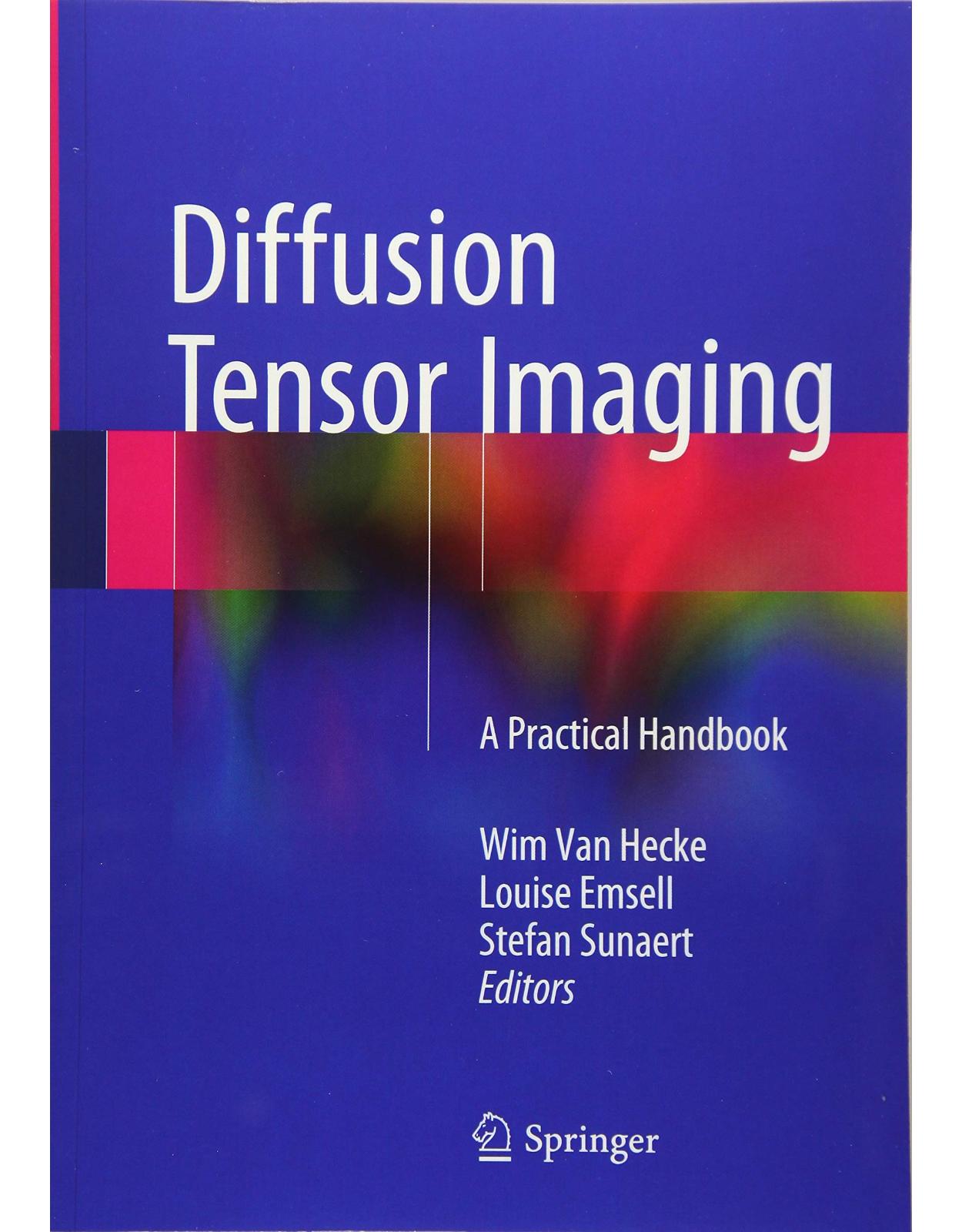 Diffusion Tensor Imaging: A Practical Handbook