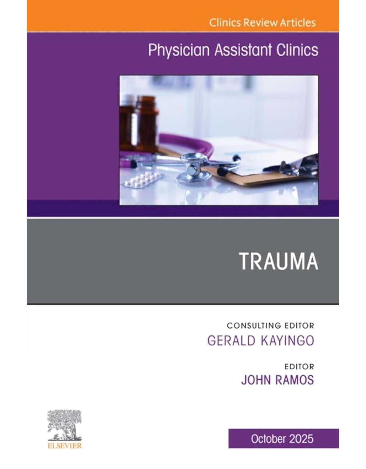 Trauma, An issue of Physician Assistant Clinics, 1st Edition