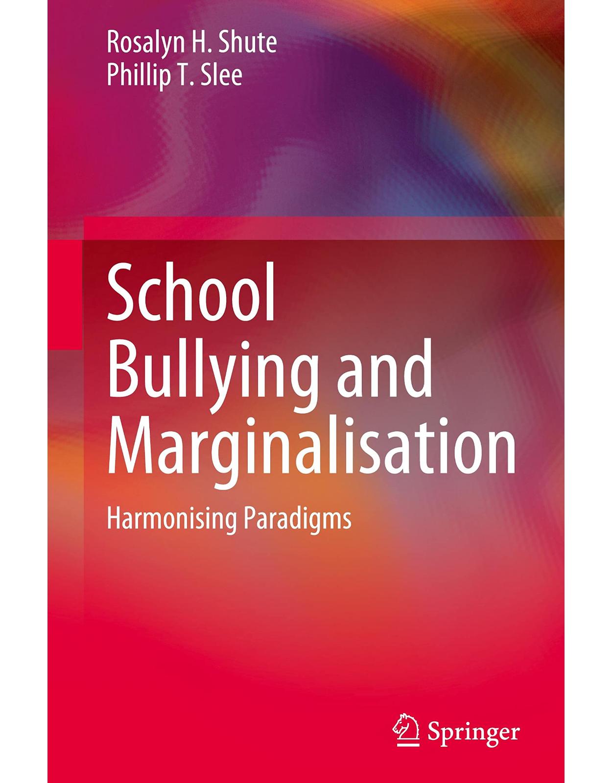 School Bullying and Marginalisation: Harmonising Paradigms