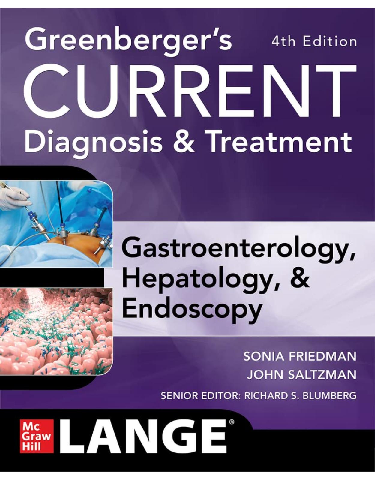 Greenberger's CURRENT Diagnosis & Treatment Gastroenterology, Hepatology, & Endoscopy, Fourth Edition