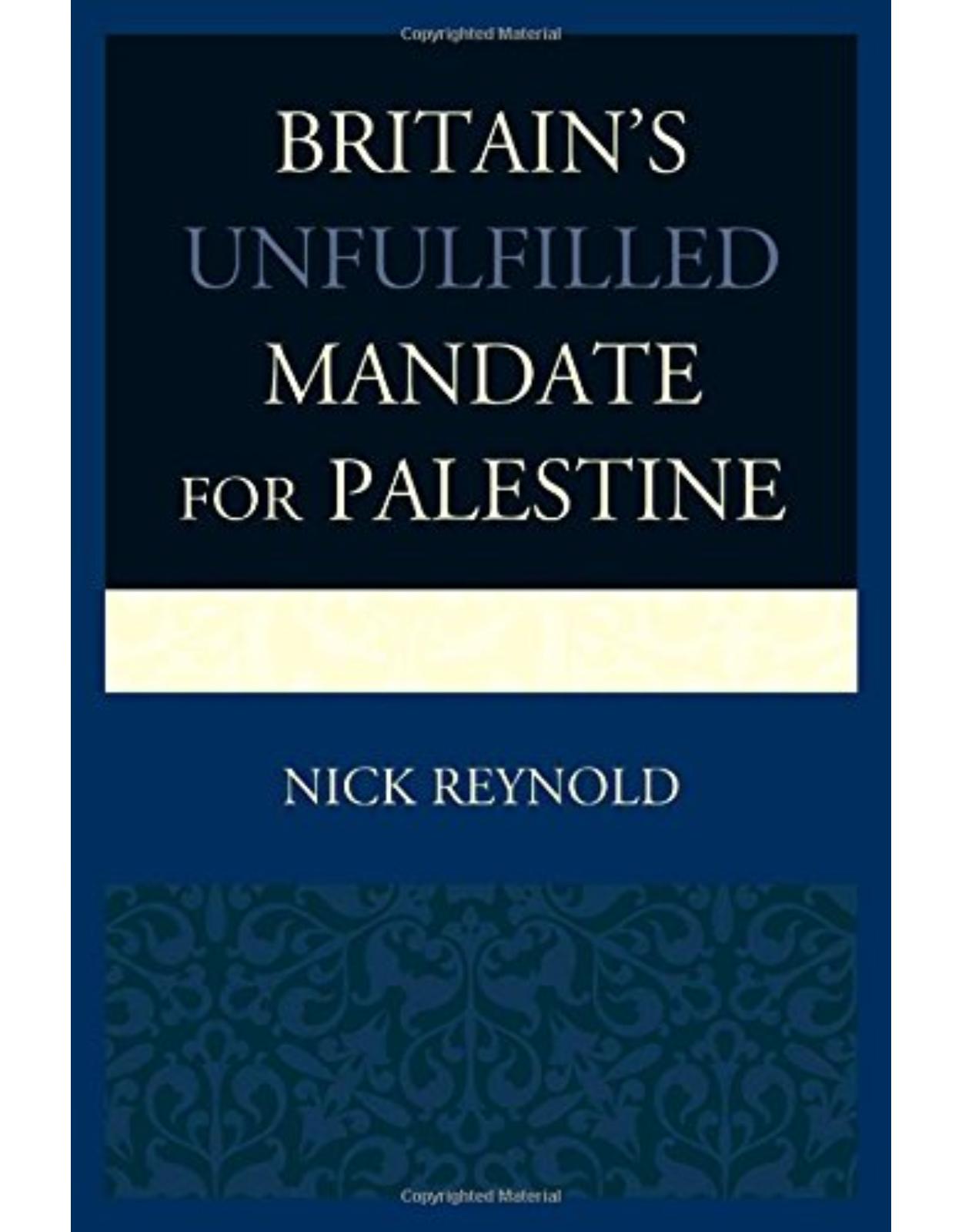 BritainÂ’s Unfulfilled Mandate for Palestine