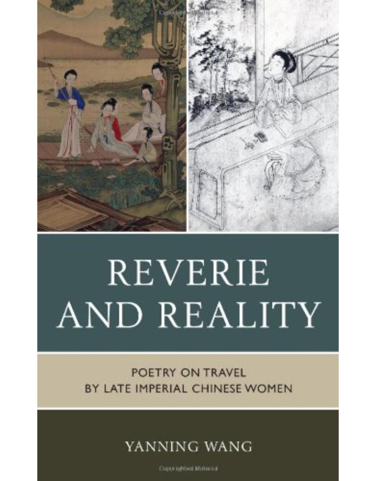 Reverie and Reality: Poetry on Travel by Late Imperial Chinese Women