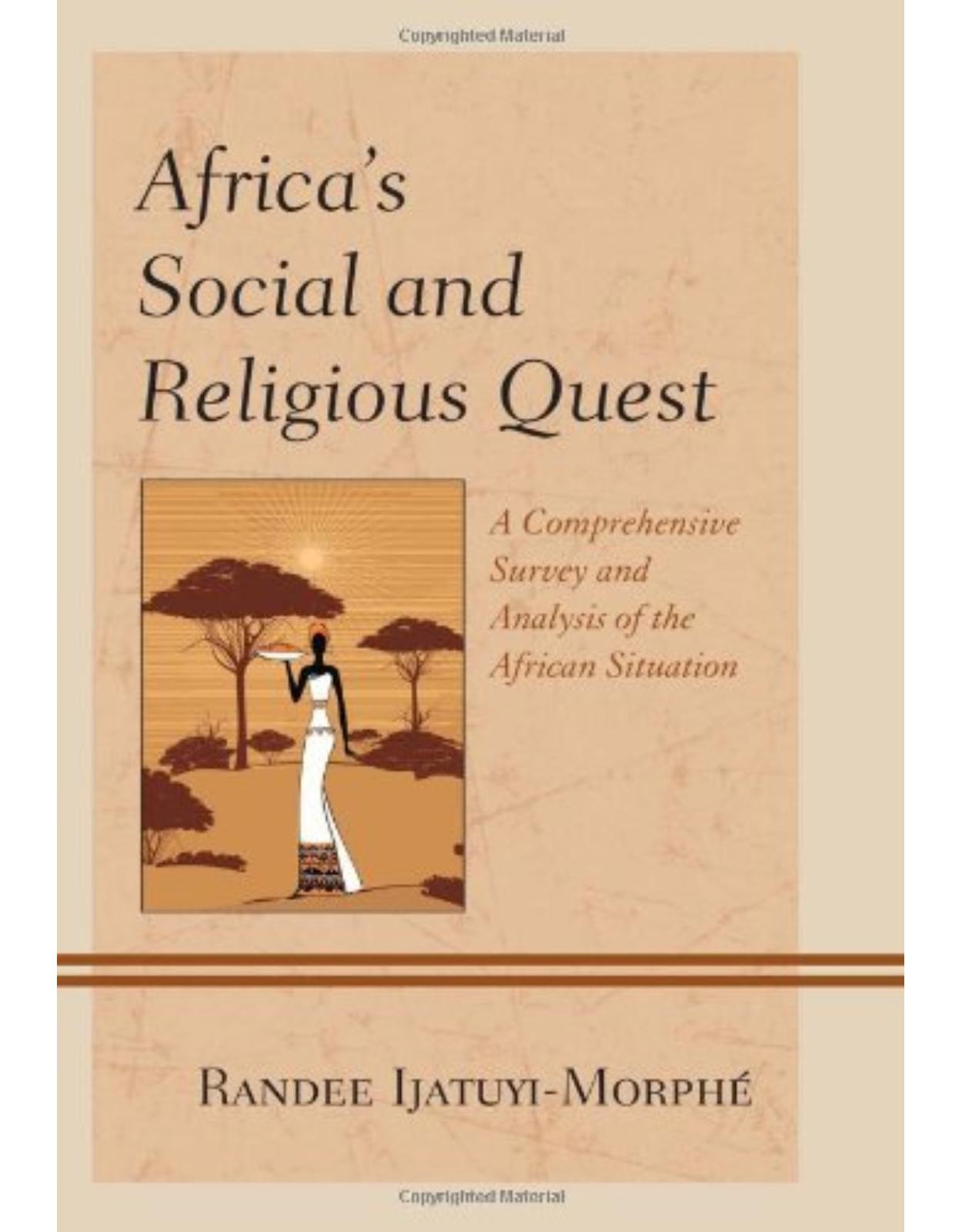 AfricaÂ’s Social and Religious Quest: A Comprehensive Survey and Analysis of the African Situation